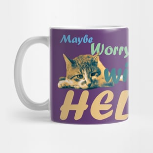 Maybe Worrying will Help Mug